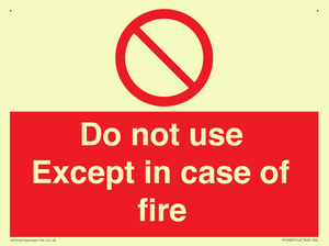 Do not use except in case of fire